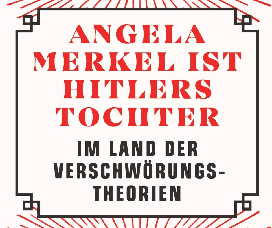 Buchcover "Angela Merkel ist Hitlers Tochter - Im Land der Verschwörungsmythen"